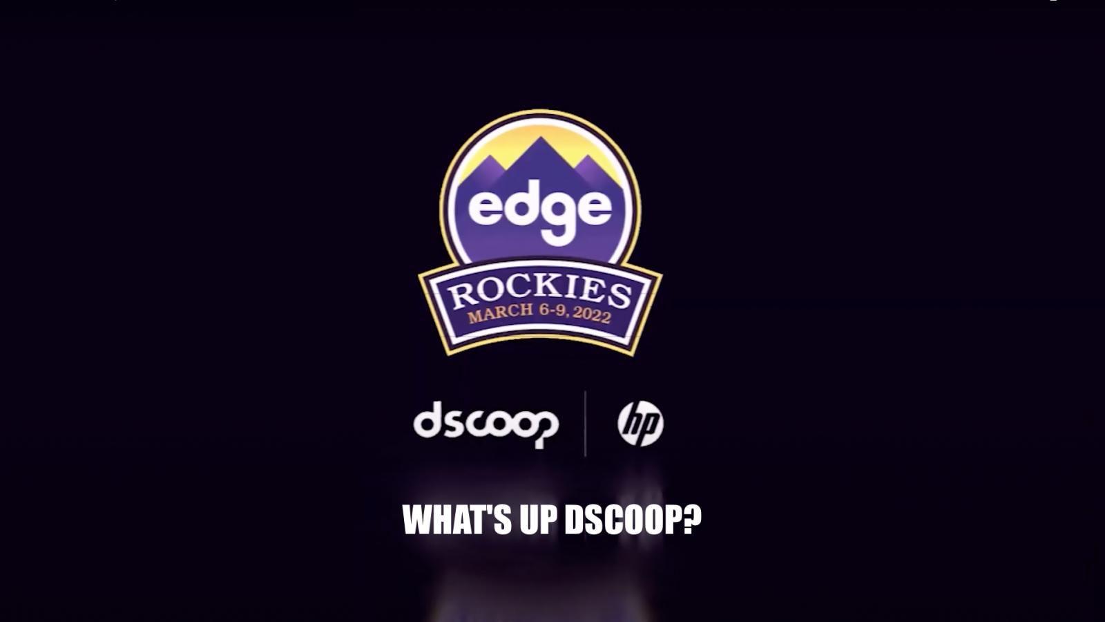 Dscoop #EdgeRockies 2022